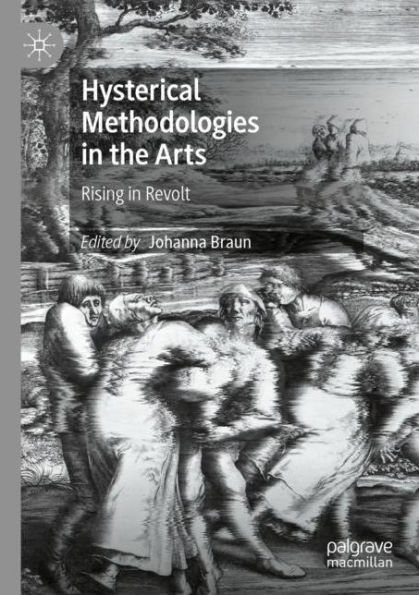 Hysterical Methodologies the Arts: Rising Revolt