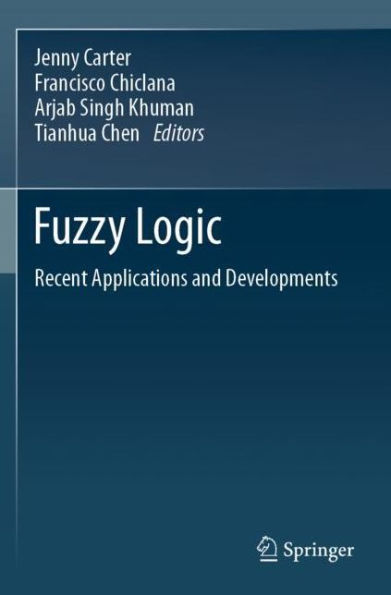 Fuzzy Logic: Recent Applications and Developments