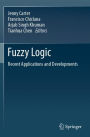 Fuzzy Logic: Recent Applications and Developments