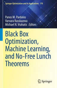 Title: Black Box Optimization, Machine Learning, and No-Free Lunch Theorems, Author: Panos M. Pardalos