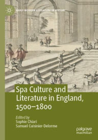 Title: Spa Culture and Literature in England, 1500-1800, Author: Sophie Chiari