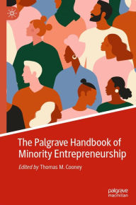 Title: The Palgrave Handbook of Minority Entrepreneurship, Author: Thomas M. Cooney