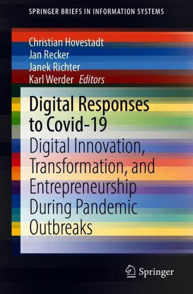 Digital Responses to Covid-19: Innovation, Transformation, and Entrepreneurship During Pandemic Outbreaks