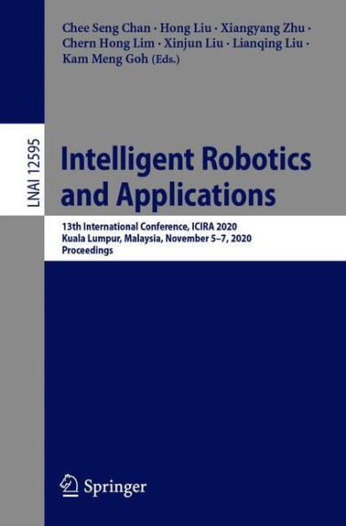 Intelligent Robotics and Applications: 13th International Conference, ICIRA 2020, Kuala Lumpur, Malaysia, November 5-7, Proceedings