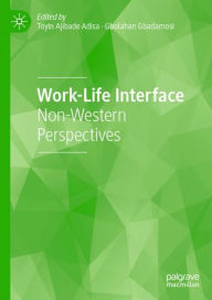 Title: Work-Life Interface: Non-Western Perspectives, Author: Toyin Ajibade Adisa