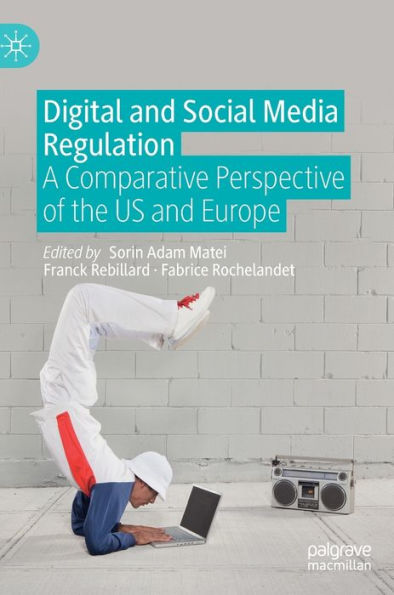 Digital and Social Media Regulation: A Comparative Perspective of the US and Europe