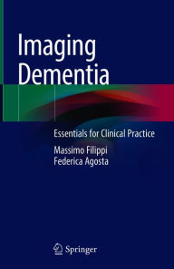 Title: Imaging Dementia: Essentials for Clinical Practice, Author: Massimo Filippi