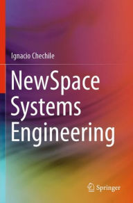 Title: NewSpace Systems Engineering, Author: Ignacio Chechile