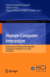 Title: Human-Computer Interaction: 6th Iberomarican Workshop, HCI-Collab 2020, Arequipa, Peru, September 16-18, 2020, Proceedings, Author: Vanessa Agredo-Delgado