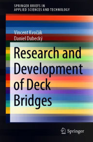 Title: Research and Development of Deck Bridges, Author: Vincent Kvocák