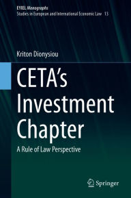 Title: CETA's Investment Chapter: A Rule of Law Perspective, Author: Kriton Dionysiou