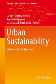 Title: Urban Sustainability: A Game-Based Approach, Author: Jason Papathanasiou