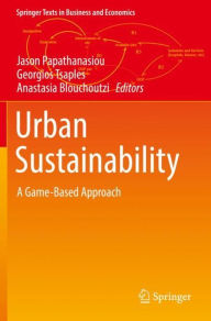 Title: Urban Sustainability: A Game-Based Approach, Author: Jason Papathanasiou