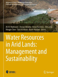 Title: Water Resources in Arid Lands: Management and Sustainability, Author: Ali Al-Maktoumi