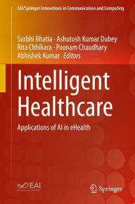 Title: Intelligent Healthcare: Applications of AI in eHealth, Author: Surbhi Bhatia