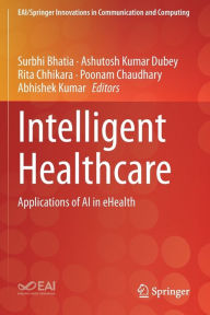 Title: Intelligent Healthcare: Applications of AI in eHealth, Author: Surbhi Bhatia