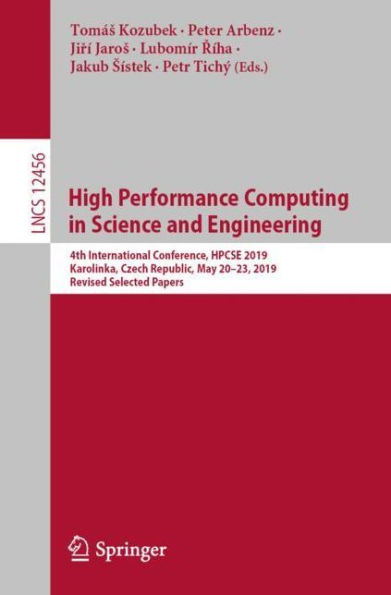 High Performance Computing Science and Engineering: 4th International Conference, HPCSE 2019, Karolinka, Czech Republic, May 20-23, Revised Selected Papers