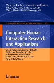 Title: Computer-Human Interaction Research and Applications: Second International Conference, CHIRA 2018, Seville, Spain, September 19-21, 2018 and Third International Conference, CHIRA 2019, Vienna, Austria, September 20-21, 2019, Revised Selected Papers, Author: Maria Jose Escalona