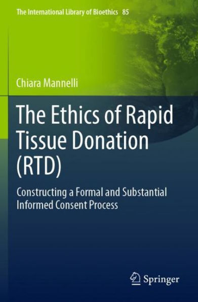The Ethics of Rapid Tissue Donation (RTD): Constructing a Formal and Substantial Informed Consent Process