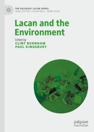 Title: Lacan and the Environment, Author: Clint Burnham