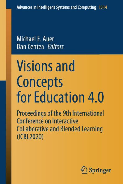 Visions and Concepts for Education 4.0: Proceedings of the 9th International Conference on Interactive Collaborative Blended Learning (ICBL2020)