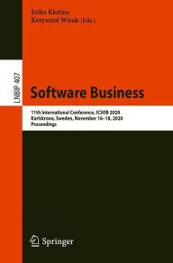 Title: Software Business: 11th International Conference, ICSOB 2020, Karlskrona, Sweden, November 16-18, 2020, Proceedings, Author: Eriks Klotins