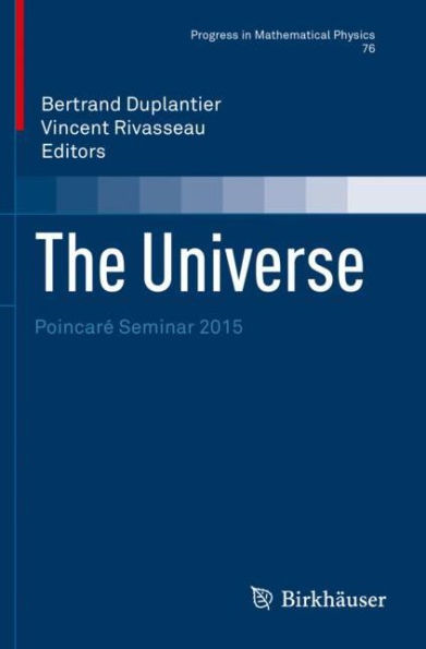 The Universe: Poincaré Seminar 2015