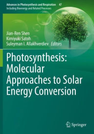 Title: Photosynthesis: Molecular Approaches to Solar Energy Conversion, Author: Jian-Ren Shen