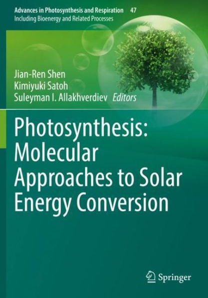 Photosynthesis: Molecular Approaches to Solar Energy Conversion