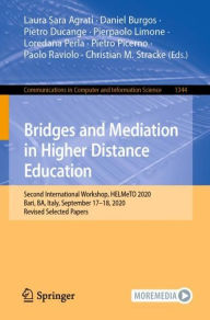 Title: Bridges and Mediation in Higher Distance Education: Second International Workshop, HELMeTO 2020, Bari, BA, Italy, September 17-18, 2020, Revised Selected Papers, Author: Laura Sara Agrati