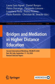 Title: Bridges and Mediation in Higher Distance Education: Second International Workshop, HELMeTO 2020, Bari, BA, Italy, September 17-18, 2020, Revised Selected Papers, Author: Laura Sara Agrati