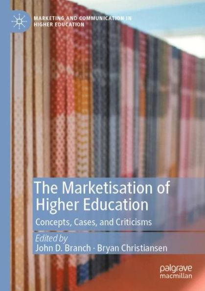 The Marketisation of Higher Education: Concepts, Cases, and Criticisms