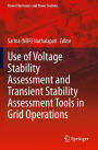 Use of Voltage Stability Assessment and Transient Stability Assessment Tools in Grid Operations