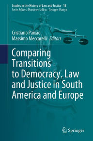 Title: Comparing Transitions to Democracy. Law and Justice in South America and Europe, Author: Cristiano Paixão