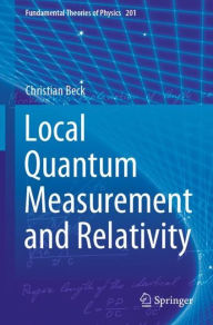 Title: Local Quantum Measurement and Relativity, Author: Christian Beck