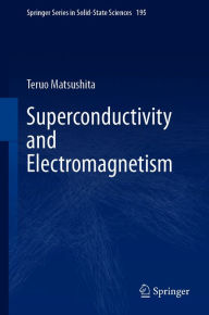 Title: Superconductivity and Electromagnetism, Author: Teruo Matsushita