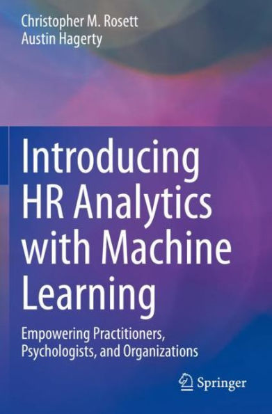 Introducing HR Analytics with Machine Learning: Empowering Practitioners, Psychologists, and Organizations
