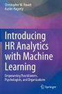 Introducing HR Analytics with Machine Learning: Empowering Practitioners, Psychologists, and Organizations