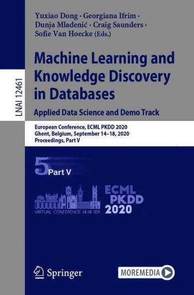 Machine Learning and Knowledge Discovery in Databases. Applied Data Science and Demo Track: European Conference, ECML PKDD 2020, Ghent, Belgium, September 14-18, 2020, Proceedings, Part V