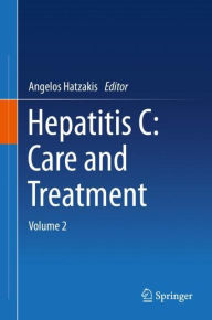 Title: Hepatitis C: Care and Treatment: Volume 2, Author: Angelos Hatzakis