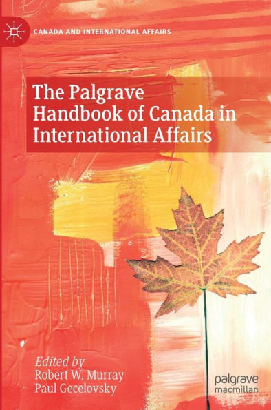 The Palgrave Handbook of Canada International Affairs