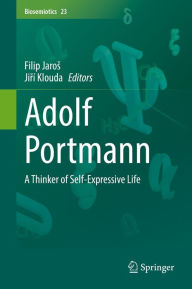 Title: Adolf Portmann: A Thinker of Self-Expressive Life, Author: Filip Jaros