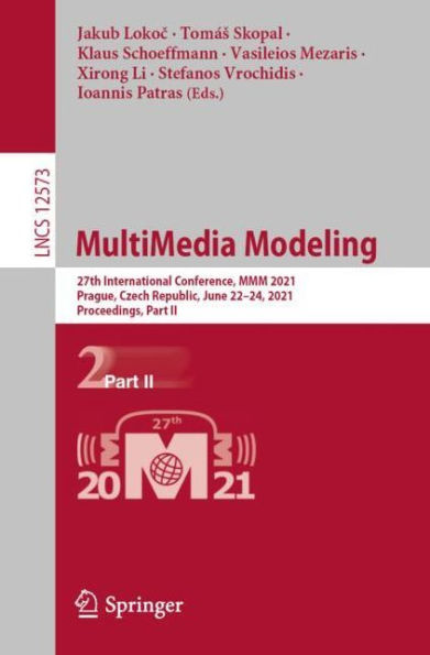 MultiMedia Modeling: 27th International Conference, MMM 2021, Prague, Czech Republic, June 22-24, Proceedings, Part II