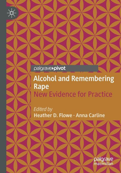 Alcohol and Remembering Rape: New Evidence for Practice