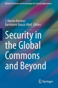 Title: Security in the Global Commons and Beyond, Author: J. Martïn Ramïrez