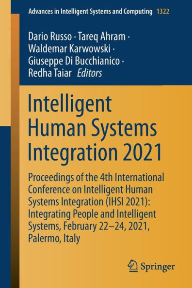 Intelligent Human Systems Integration 2021: Proceedings of the 4th International Conference on (IHSI 2021): Integrating People and Systems, February 22-24, 2021, Palermo, Italy