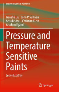 Title: Pressure and Temperature Sensitive Paints, Author: Tianshu Liu