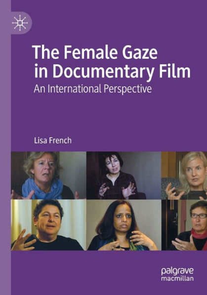 The Female Gaze Documentary Film: An International Perspective