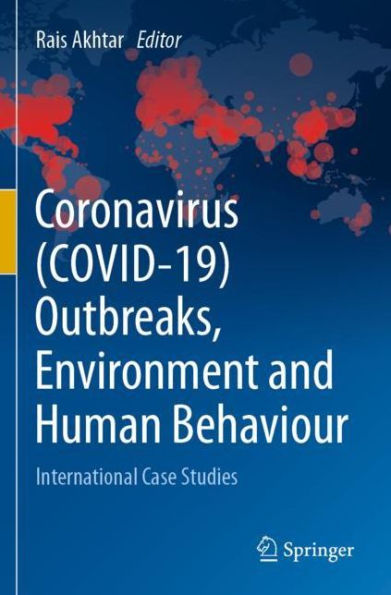 Coronavirus (COVID-19) Outbreaks, Environment and Human Behaviour: International Case Studies