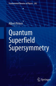 Title: Quantum Super?eld Supersymmetry, Author: Albert Petrov